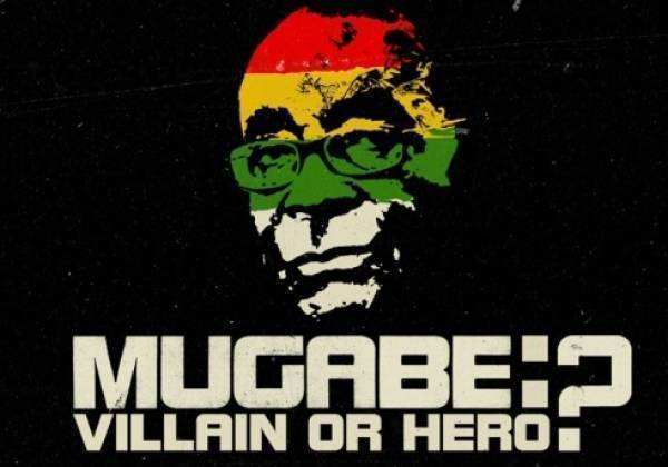 Mugabe Villain or hero?